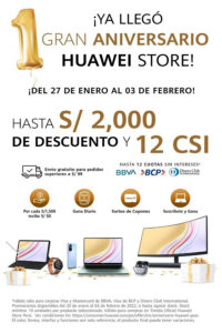 La HUAWEI Store en Perú: celebra su primer aniversario con diversas promociones
