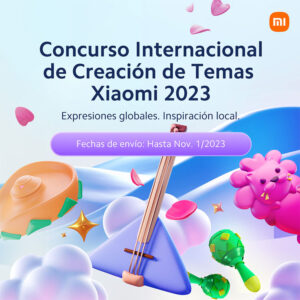 Concurso Internacional de Creación de Temas 2023 Xiaomi lanza convocatoria global para diseñar los populares temas de Xiaomi