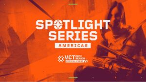 VALORANT ESPORTS: Todo lo que necesitas saber sobre Spotlight Series Americas