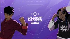 [VALORANT ESPORTS] Masters Toronto: Todo lo que necesitas saber