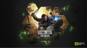 GeForce NOW Desata ‘Dying Light: The Beast’ en la nube.